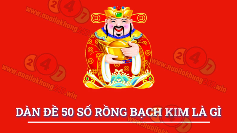 Soi dàn 50 số rồng bạch kim là gì?